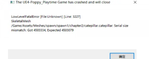 《Poppy Playtime》报错LINE:3227的解决办法